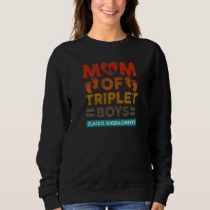 Womens Mum Of Triplet Boys Classic Overachiever Tr Sweatshirt