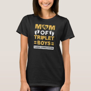 Womens Mum Of Triplet Boys Classic Overachiever Tr T-Shirt