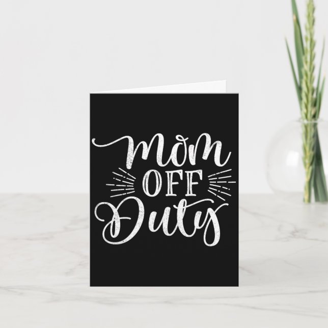 Womens mum off duty funny mother's day  card (Front)