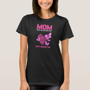 Womens mum thank you for everything happy mum mum T-Shirt
