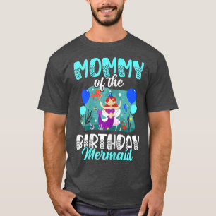 Womens Mummy Of The Birthday Mermaid for a Mermaid T-Shirt