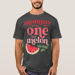 Womens Mummy of the One In A Melon Birthday Girl W T-Shirt