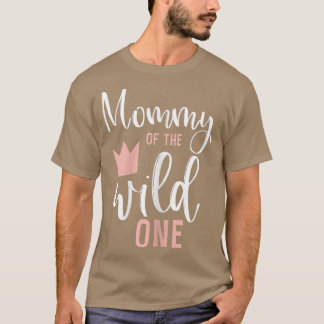 Womens Mummy of the Wild One Girl 1st Birthday Pin T-Shirt