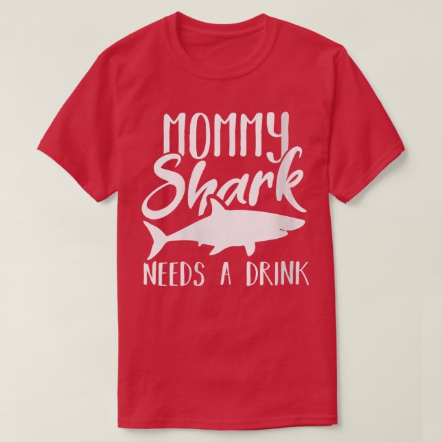 Womens Mummy Shark Needs A Drink Funny Sharks Grap T-Shirt (Design Front)