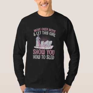 Womens Mushing Sled Dog Racing Quote for a Dog Sle T-Shirt