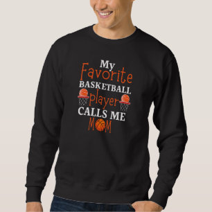 Womens My Basketball Player Calls Me Mom - Basketb Sweatshirt