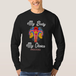 Womens My Body My Choice Pro Choice Feminist Women T-Shirt