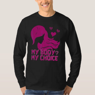 Women's My Body My Choice Pro Choice Reproductive  T-Shirt
