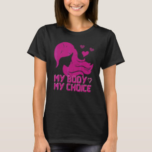 Women's My Body My Choice Pro Choice Reproductive  T-Shirt