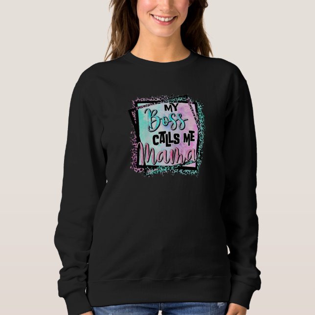 Womens My Boss Calls Me Mama  Mum Sweatshirt (Front)