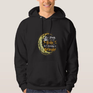 Womens My Broom is broke so I became a Bartender H Hoodie