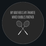 Womens My Brother Is My Favourite Mixed Doubles Pa Classic Round Sticker<br><div class="desc">Womens My Brother Is My Favourite Mixed Doubles Partner Badminton</div>