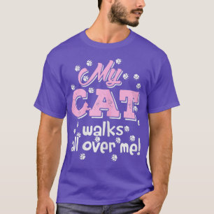 Womens My Cat Walks all over me Funny  T-Shirt