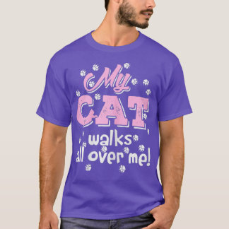 Womens My Cat Walks all over me Funny  T-Shirt