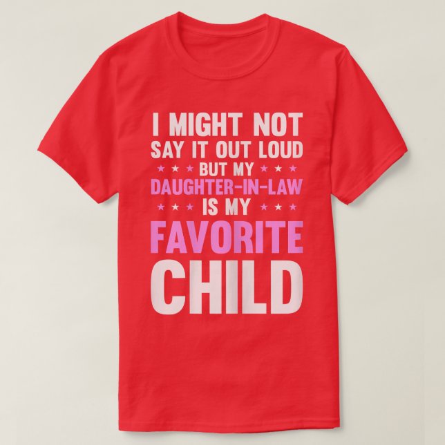 Womens My Daughter In Law Is My Favourite Child Mo T-Shirt (Design Front)