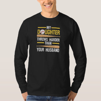 Womens my daughter thros harder than your husband  T-Shirt