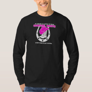 Womens my dream is always to cowgirl boots linedan T-Shirt
