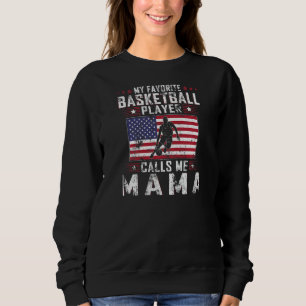 Womens My Favorite Basketball Player Calls Me Mama Sweatshirt