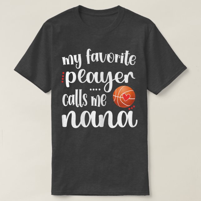 Womens My Favorite Basketball Player Calls Me Nana T-Shirt (Design Front)