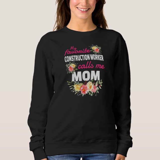Womens My Favorite Construction Worker Calls Me Mo Sweatshirt (Front)