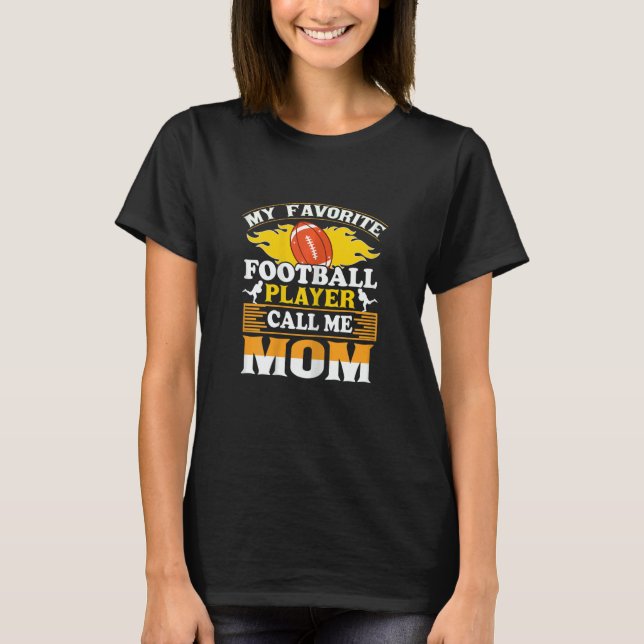 Womens My favorite football player Calls me Mom 1 T-Shirt (Front)