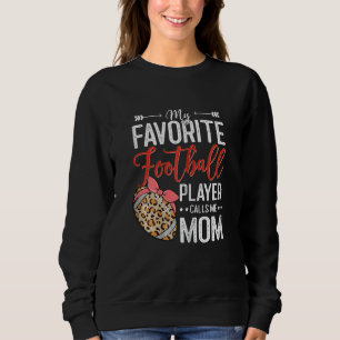 Womens My Favorite Football Player Calls Me Mom Sweatshirt