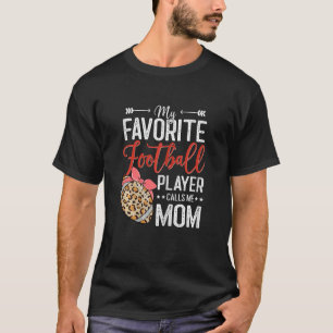 Womens My Favorite Football Player Calls Me Mom T-Shirt