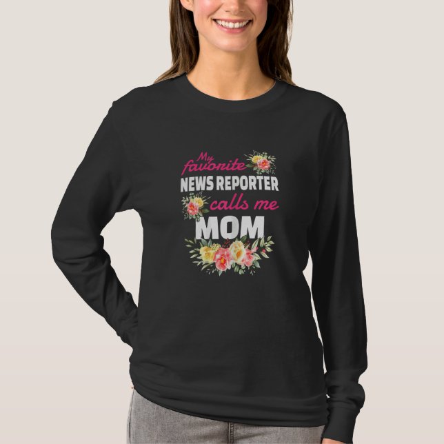 Womens My Favorite News Reporter Calls Me Mom T-Shirt (Front)