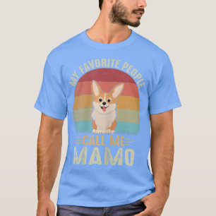 Womens My Favorite People Call Me Mamo Cute Corgi T-Shirt
