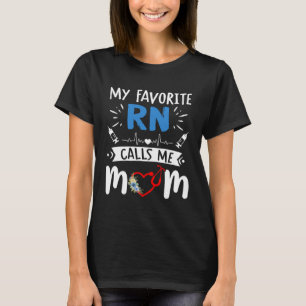 Womens My Favorite RN Calls Me Mom  Daughter Nurse T-Shirt