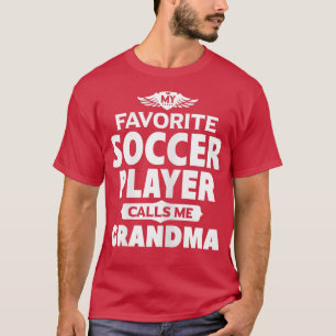 Womens My Favorite Soccer Player Calls Me Grandma T-Shirt