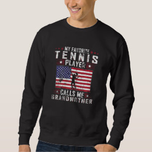 Womens My Favorite Tennis Player Calls Me Grandmot Sweatshirt