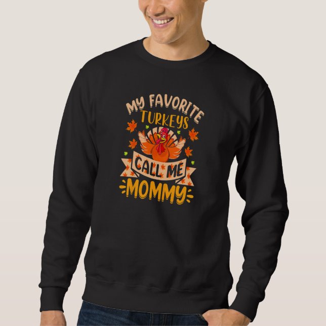 Womens My favorite Turkeys Call me Mommy Sweatshirt (Front)