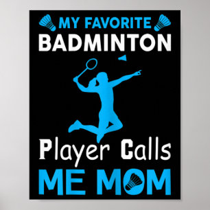 Womens My Favourite Badminton Player Calls Me Mum  Poster