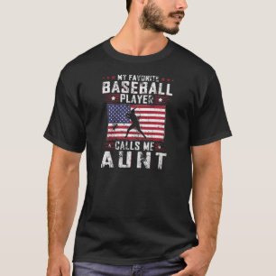 Womens My Favourite Baseball Player Calls Me Aunt T-Shirt