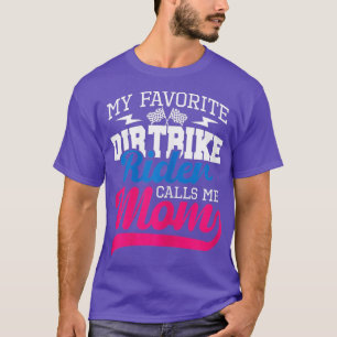 Womens My Favourite Dirt Bike Rider Calls Me Mum T-Shirt