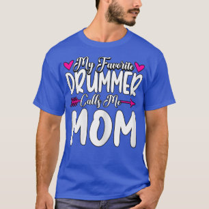 Womens My Favourite Drummer Calls Me Mum Drums  T-Shirt