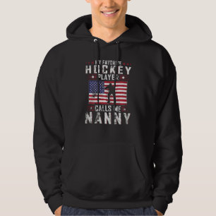 Womens My Favourite Hockey Player Calls Me Nanny M Hoodie