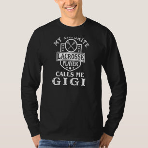 Womens My Favourite Lacrosse Player Calls Me Gigi  T-Shirt