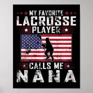 Womens My Favourite Lacrosse Player Calls Me Nana  Poster