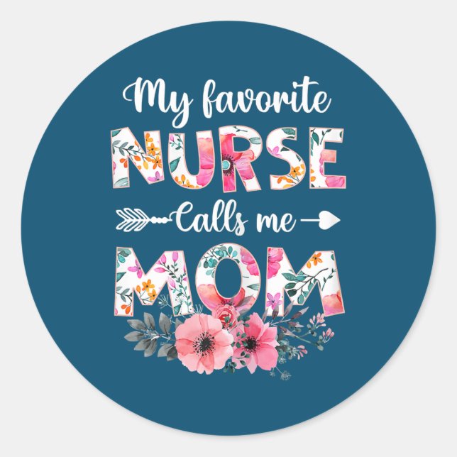 Womens My Favourite Nurse Calls Me Mum Nursing Mum Classic Round Sticker (Front)