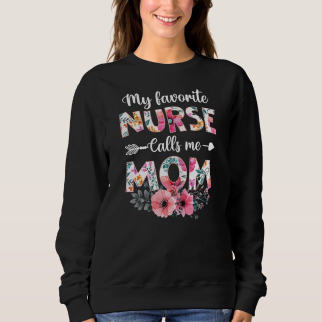 Womens My Favourite Nurse Calls Me Mum Nursing Mum Sweatshirt (Front)