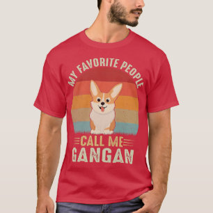 Womens My Favourite People Call Me Gangan Cute Cor T-Shirt