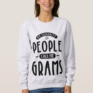 Womens My Favourite People Call Me Grams Gift Sweatshirt