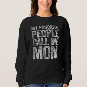 Womens My Favourite People Call Me Mum Retro Funny Sweatshirt