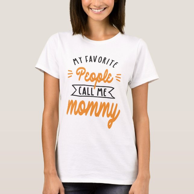 Womens My Favourite People Call Me Mummy T-Shirt (Front)