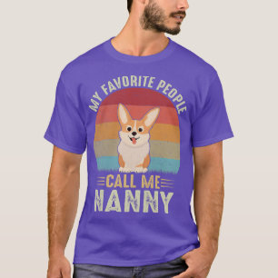 Womens My Favourite People Call Me Nanny Cute Corg T-Shirt