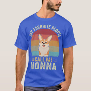 Womens My Favourite People Call Me Nonna Cute Corg T-Shirt