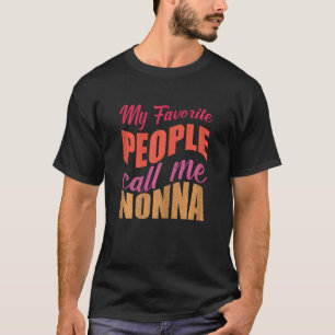 Womens My Favourite People Call Me Nonna Mum Cute T-Shirt
