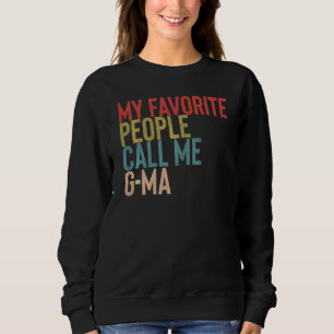 Womens My Favourite People Calls Me G Ma Mother' Sweatshirt